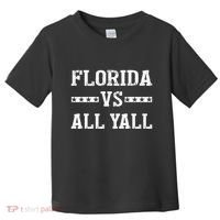 Florida Vs All Yall Represent The Gator State Toddler T-Shirt thumb 0