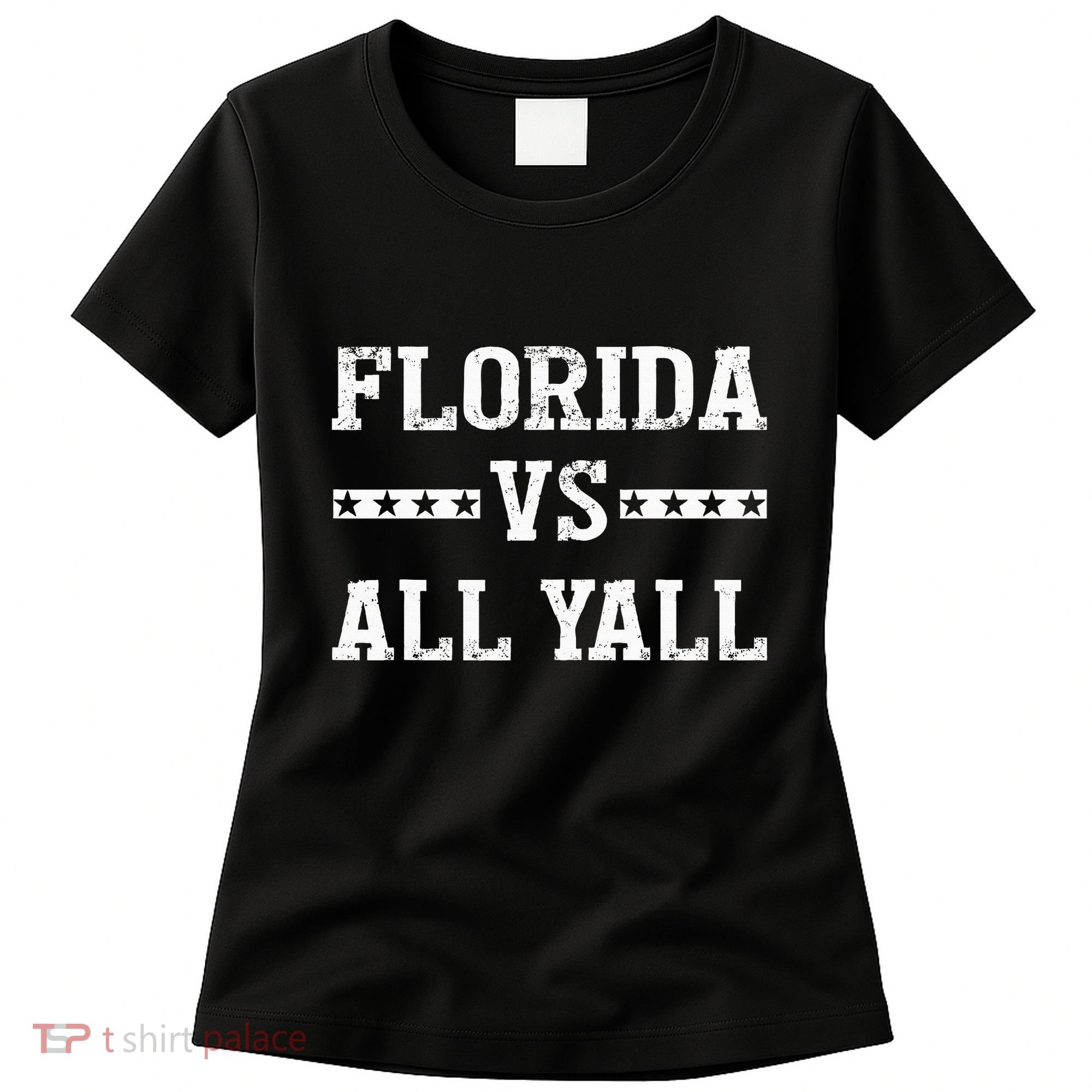 Florida Vs All Yall Represent The Gator State Women's T-Shirt