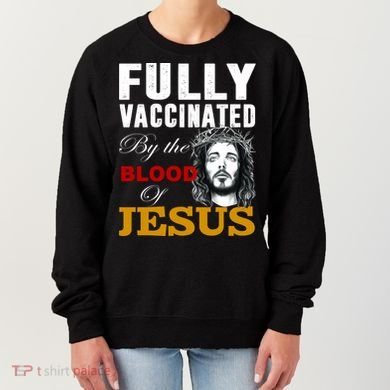 Fully Vaccinated By The Blood Of Jesus Women's Sweatshirt