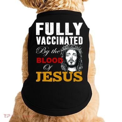 Fully Vaccinated By The Blood Of Jesus Doggie Tank