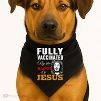 Fully Vaccinated By The Blood Of Jesus USA-Made Doggie Bandana thumb 1