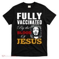 Fully Vaccinated By The Blood Of Jesus T-Shirt thumb 0