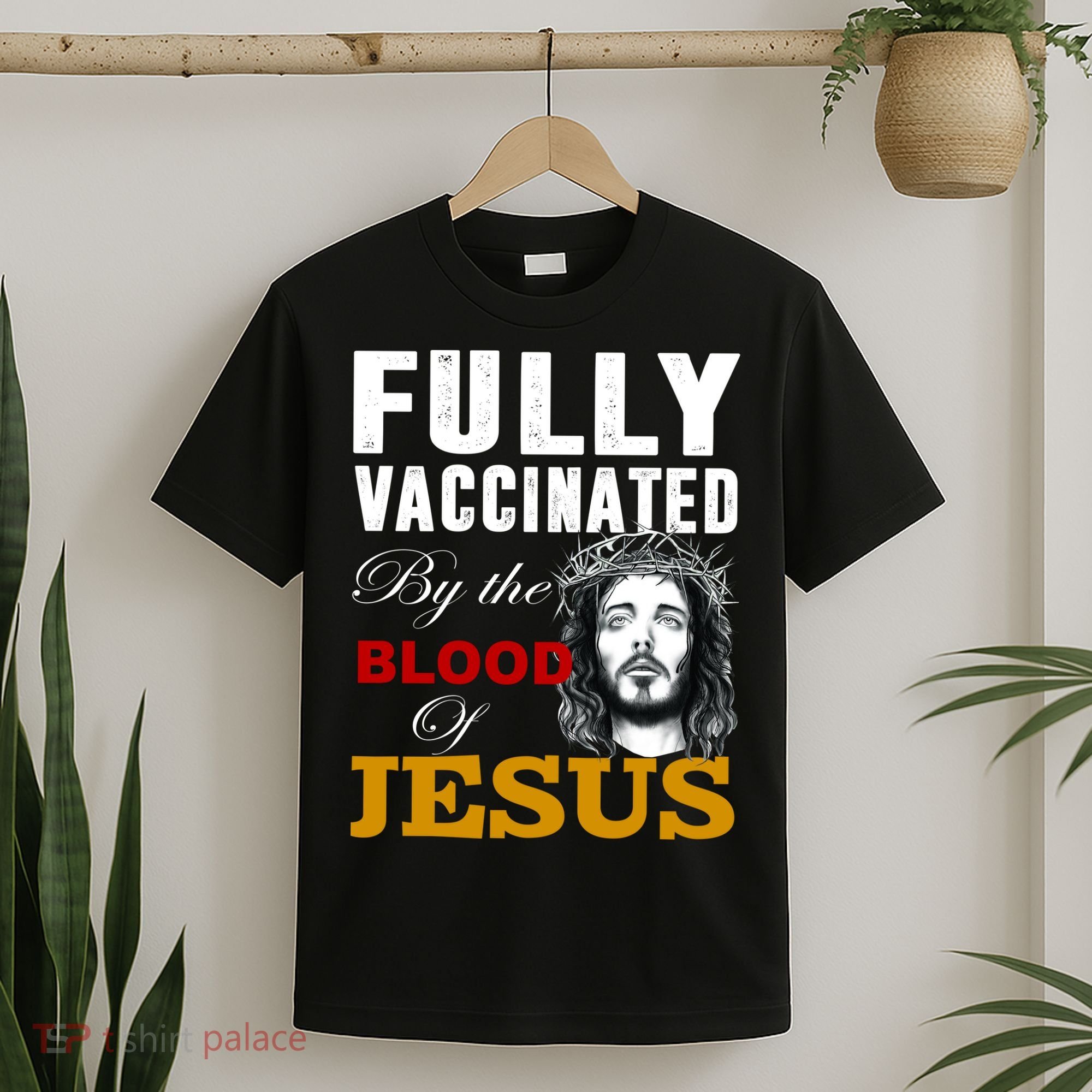 Fully Vaccinated By The Blood Of Jesus T-Shirt