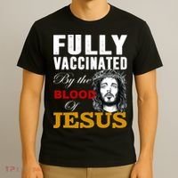 Fully Vaccinated By The Blood Of Jesus T-Shirt thumb 3