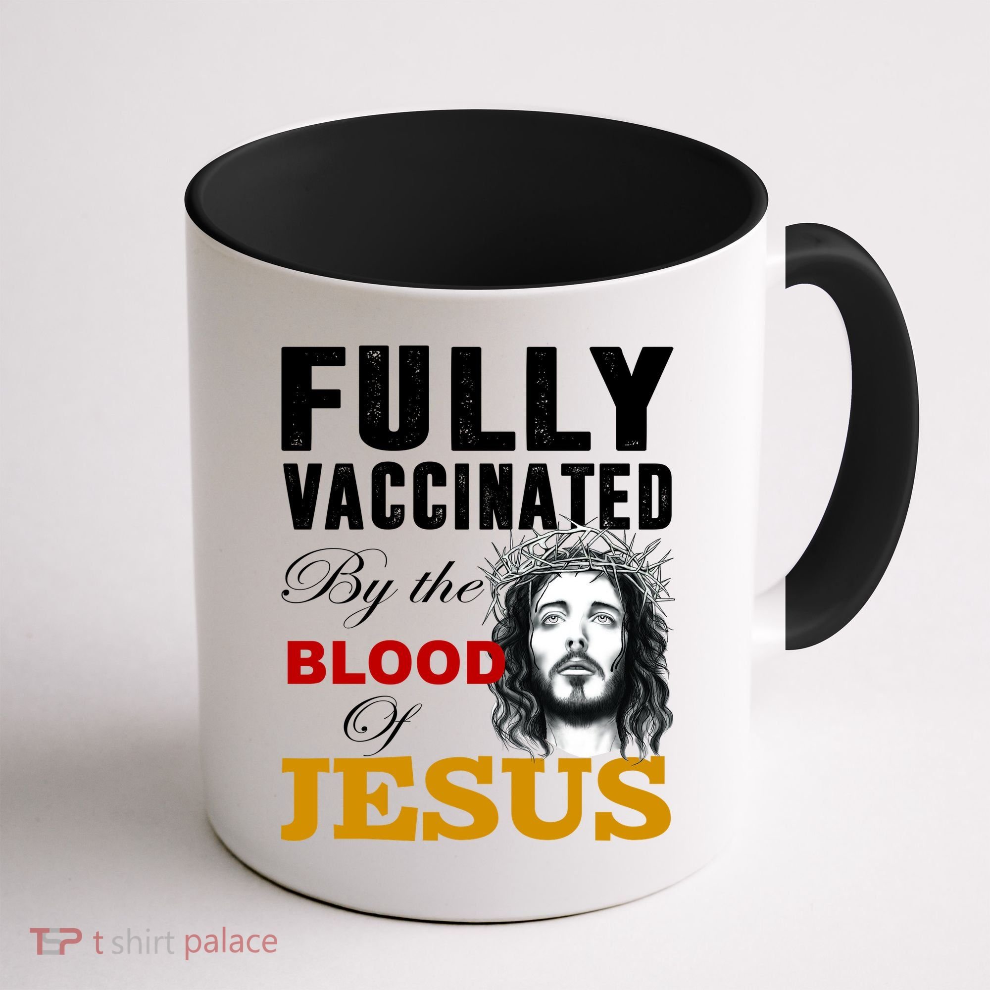 Fully Vaccinated By The Blood Of Jesus Coffee Mug