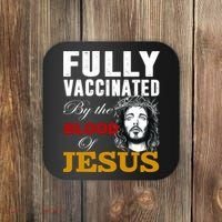Fully Vaccinated By The Blood Of Jesus Coaster thumb 0