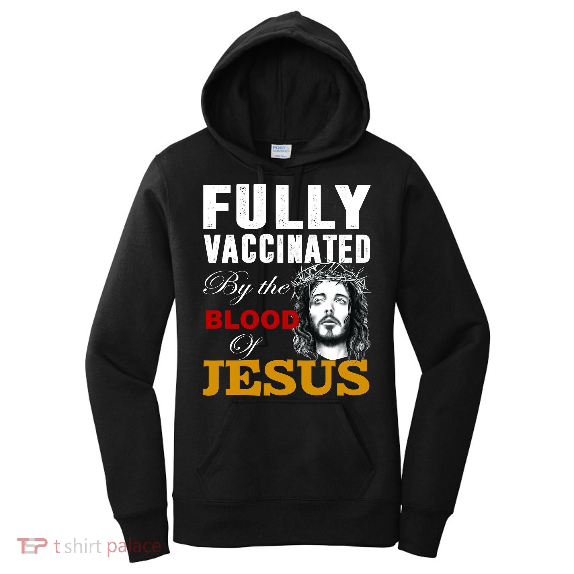Fully Vaccinated By The Blood Of Jesus Women's Hoodie