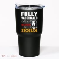Fully Vaccinated By The Blood Of Jesus Tumbler thumb 0