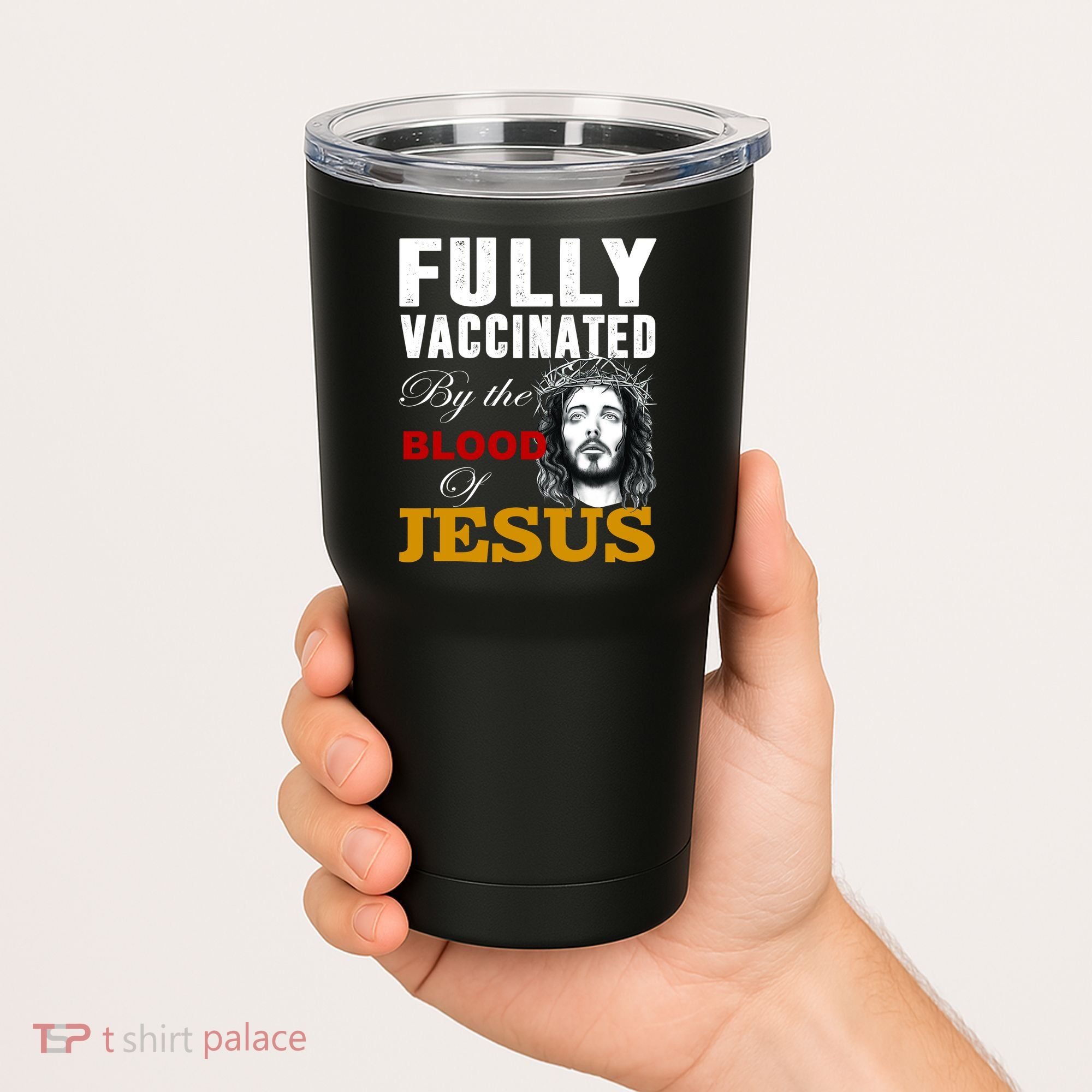 Fully Vaccinated By The Blood Of Jesus Tumbler