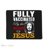 Fully Vaccinated By The Blood Of Jesus Mousepad thumb 0