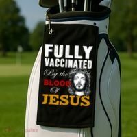 Fully Vaccinated By The Blood Of Jesus Golf Towel thumb 2