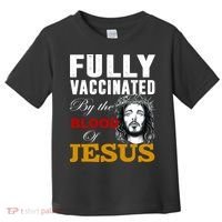 Fully Vaccinated By The Blood Of Jesus Toddler T-Shirt thumb 0