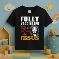 Fully Vaccinated By The Blood Of Jesus Toddler T-Shirt thumb 3