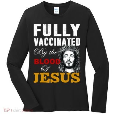 Fully Vaccinated By The Blood Of Jesus Women's Long Sleeve Shirt