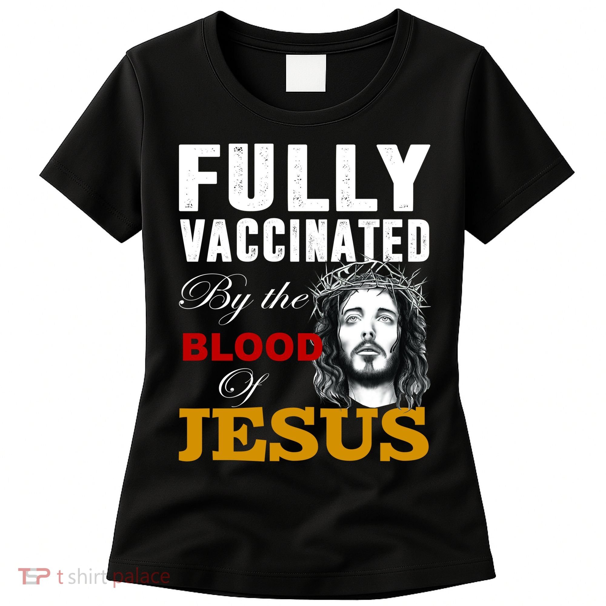 Fully Vaccinated By The Blood Of Jesus Women's T-Shirt
