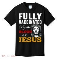 Fully Vaccinated By The Blood Of Jesus Kids T-Shirt thumb 0