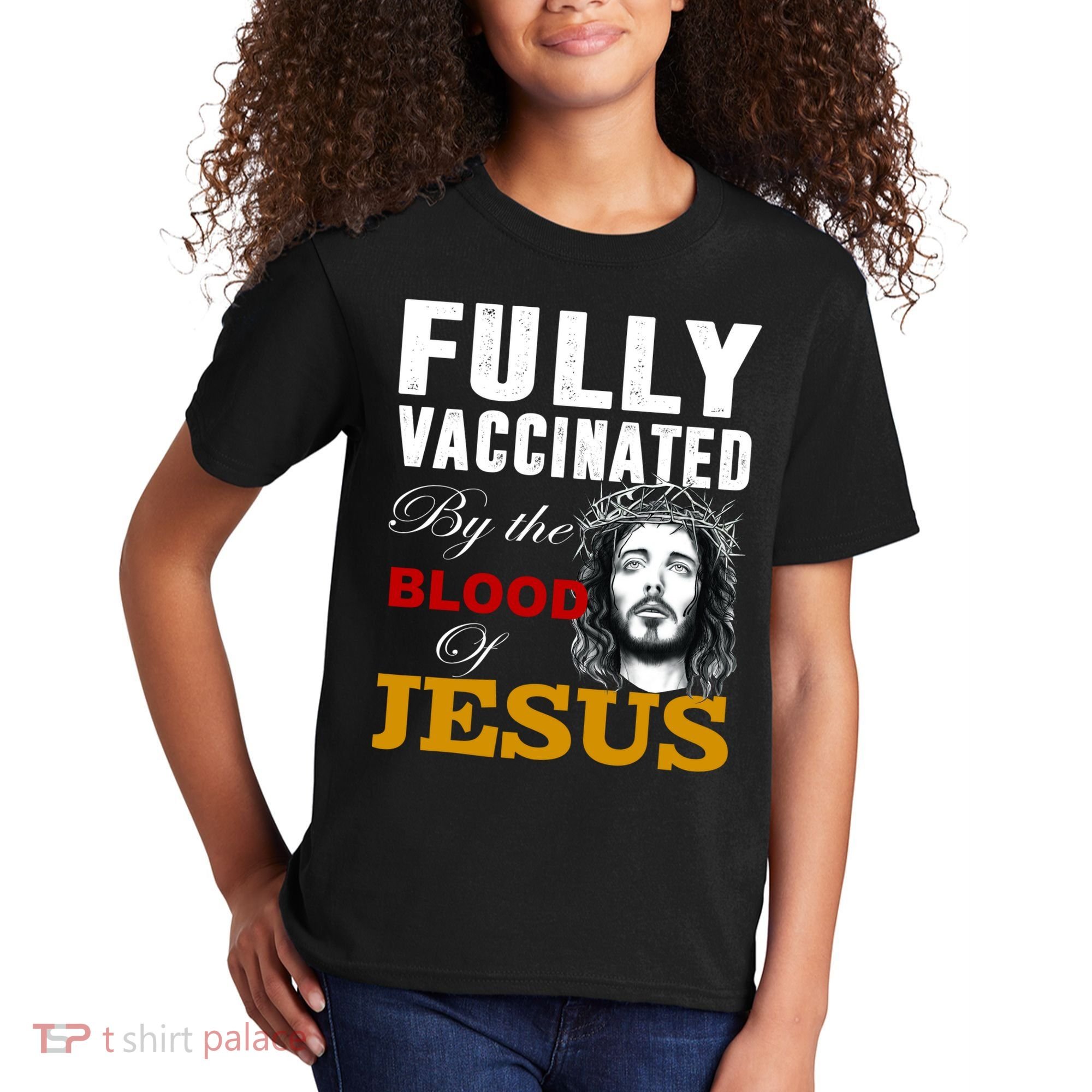 Fully Vaccinated By The Blood Of Jesus Kids T-Shirt