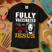 Fully Vaccinated By The Blood Of Jesus Kids T-Shirt thumb 3