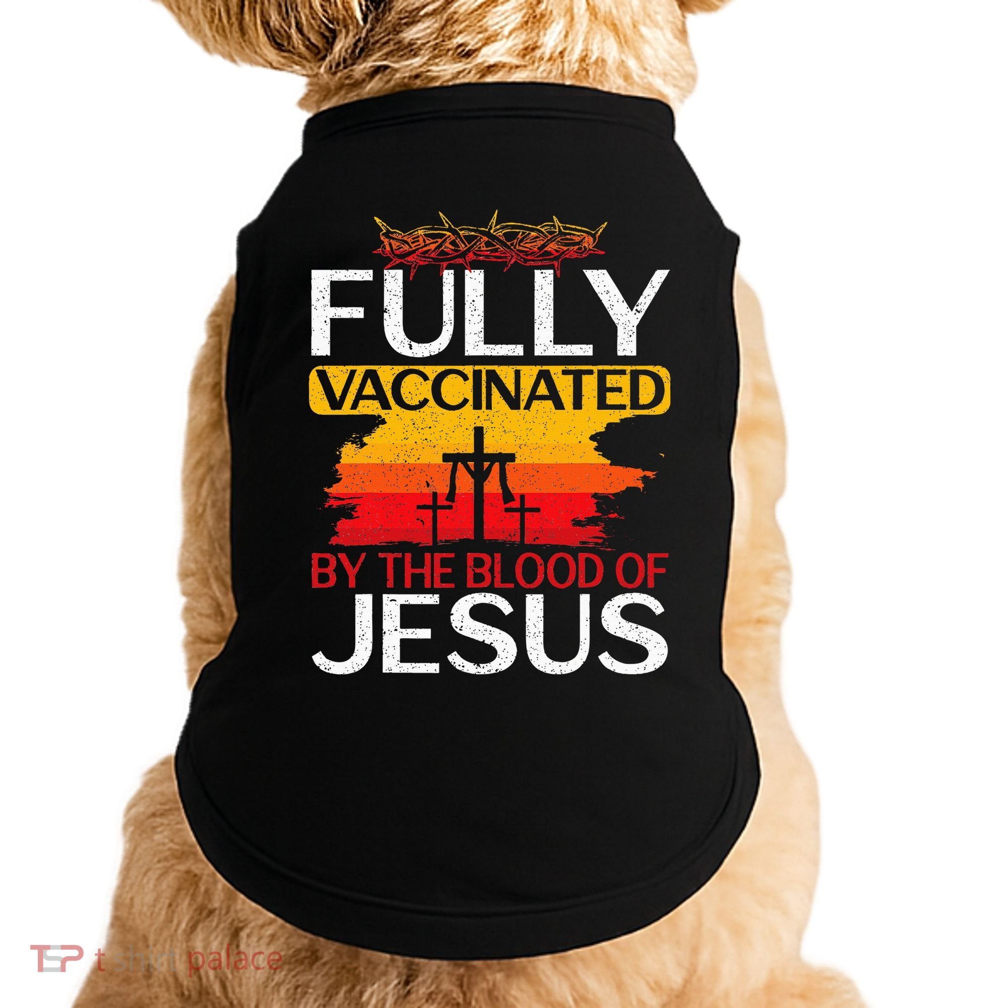 Fully Vaccinated By The Blood Of Jesus Gift For A For Jesus Doggie Tank