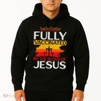 Fully Vaccinated By The Blood Of Jesus Gift For A For Jesus Hoodie thumb 2