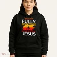 Fully Vaccinated By The Blood Of Jesus Gift For A For Jesus Hoodie thumb 5