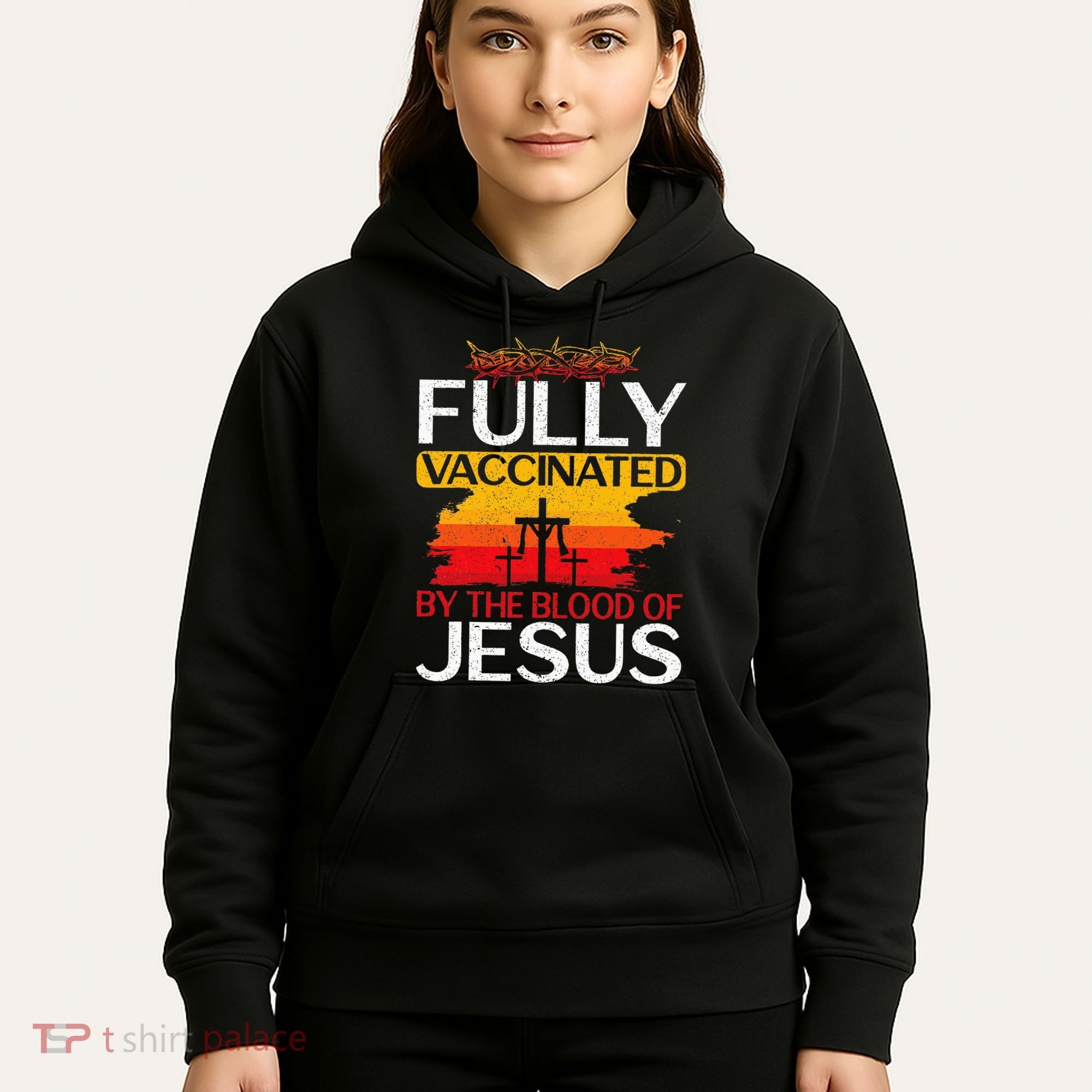 Fully Vaccinated By The Blood Of Jesus Gift For A For Jesus Hoodie