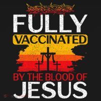 Fully Vaccinated By The Blood Of Jesus Gift For A For Jesus Hoodie thumb 7