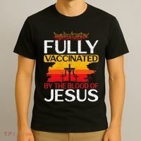 Fully Vaccinated By The Blood Of Jesus Gift For A For Jesus T-Shirt thumb 3