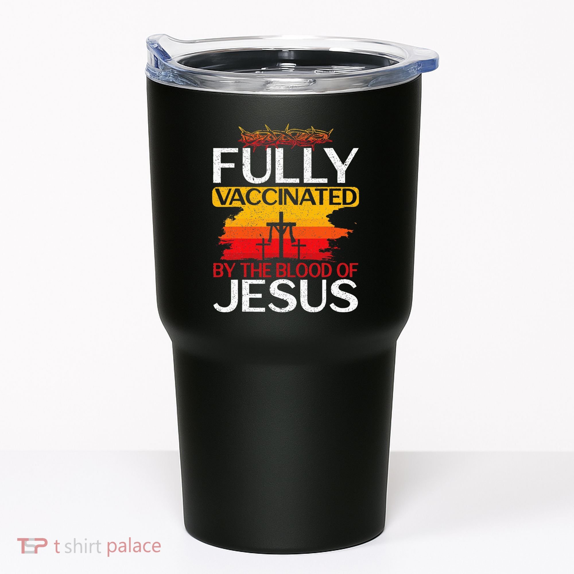 Fully Vaccinated By The Blood Of Jesus Gift For A For Jesus Tumbler