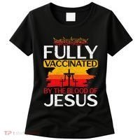 Fully Vaccinated By The Blood Of Jesus Gift For A For Jesus Women's T-Shirt thumb 0