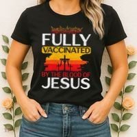 Fully Vaccinated By The Blood Of Jesus Gift For A For Jesus Women's T-Shirt thumb 2