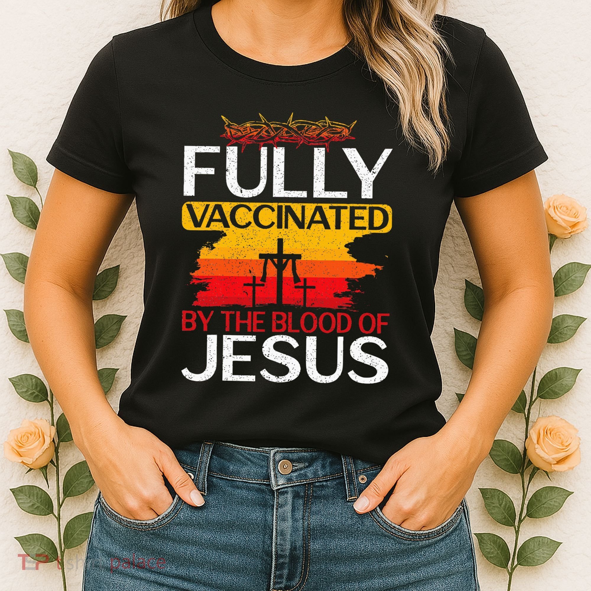 Fully Vaccinated By The Blood Of Jesus Gift For A For Jesus Women's T-Shirt