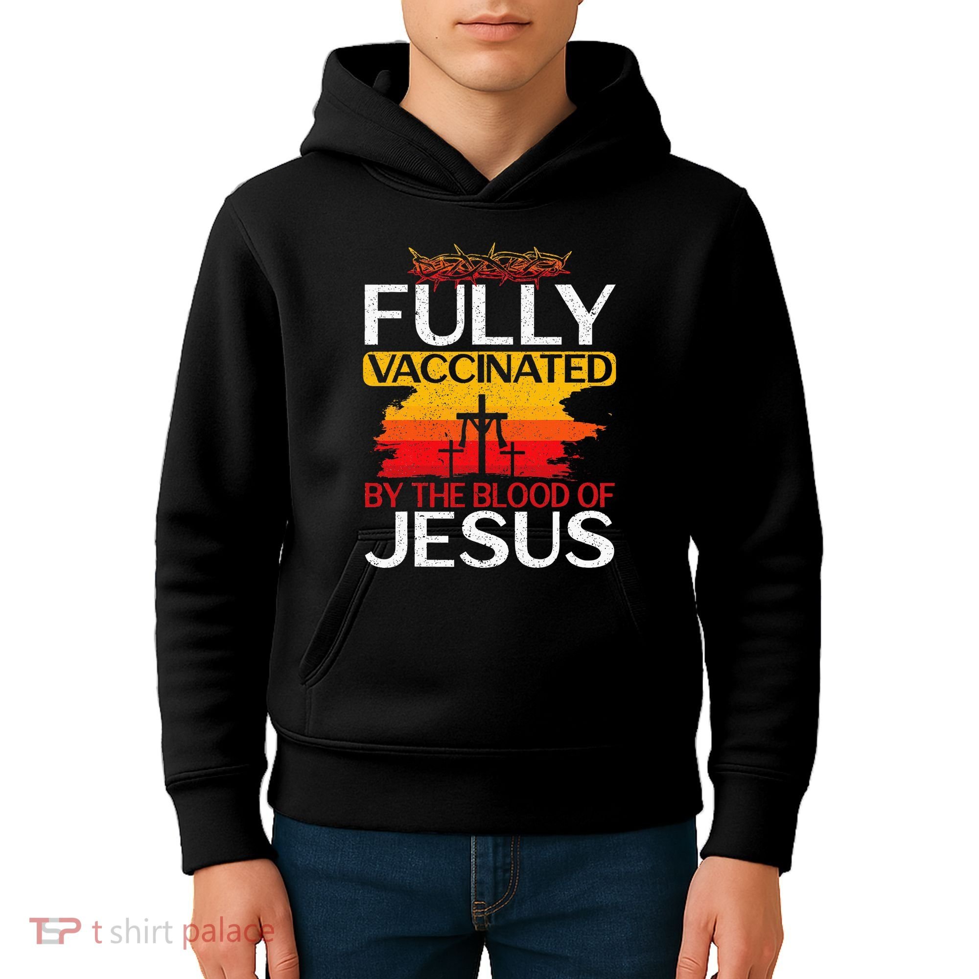 Fully Vaccinated By The Blood Of Jesus Gift For A For Jesus Kids Hoodie