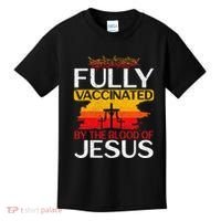 Fully Vaccinated By The Blood Of Jesus Gift For A For Jesus Kids T-Shirt thumb 0