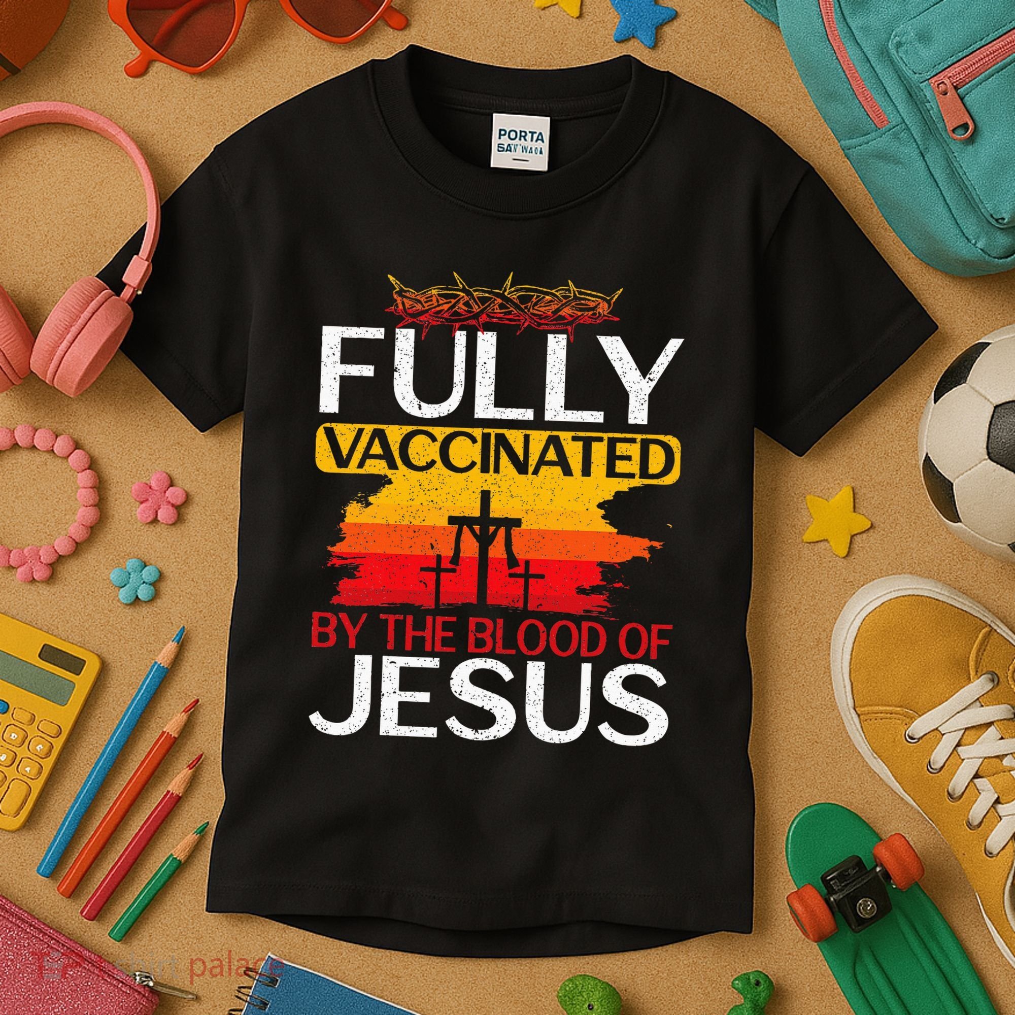 Fully Vaccinated By The Blood Of Jesus Gift For A For Jesus Kids T-Shirt