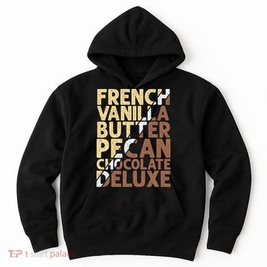 French Vanilla Butter Pecan Chocolate Deluxe Hoodie