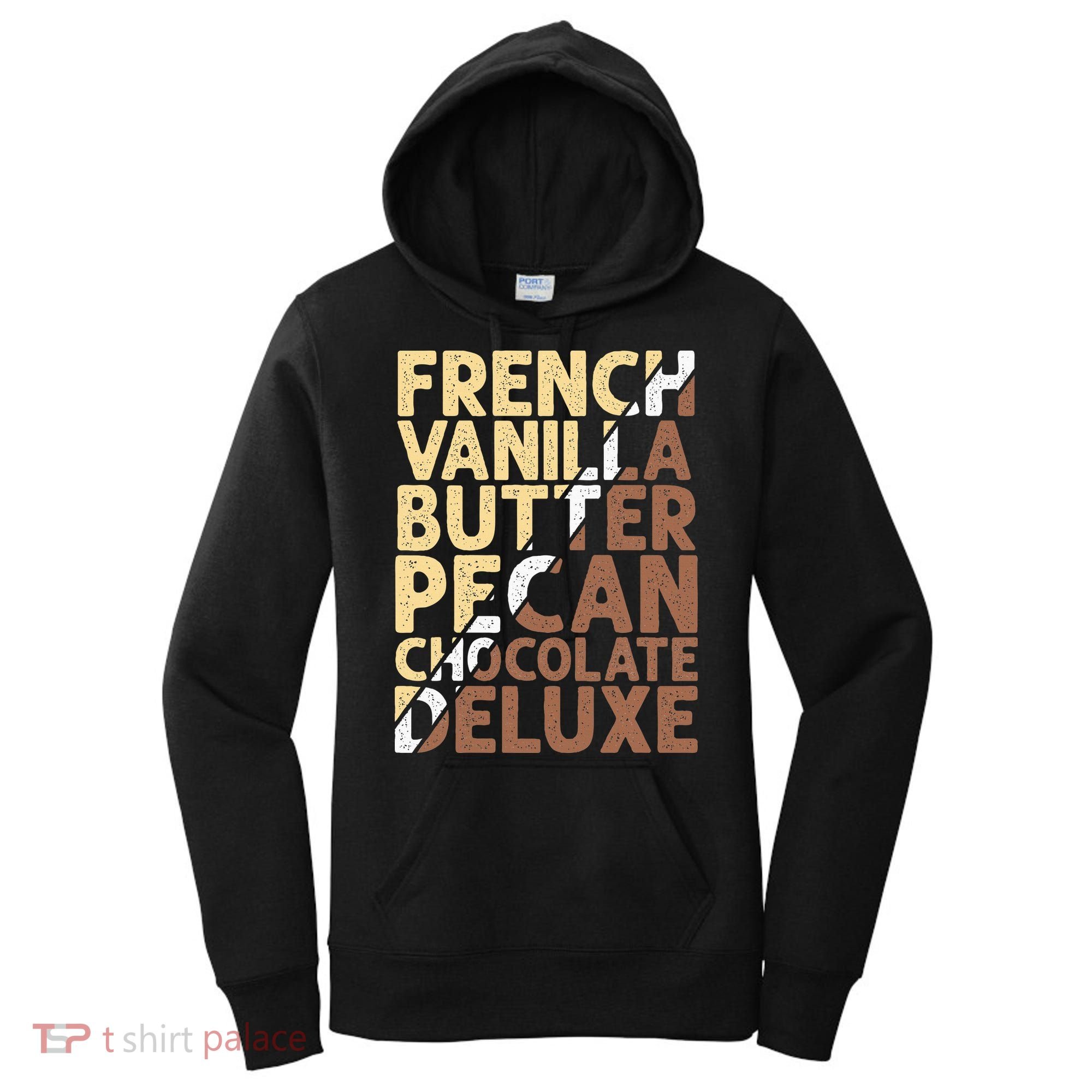 French Vanilla Butter Pecan Chocolate Deluxe Women's Hoodie