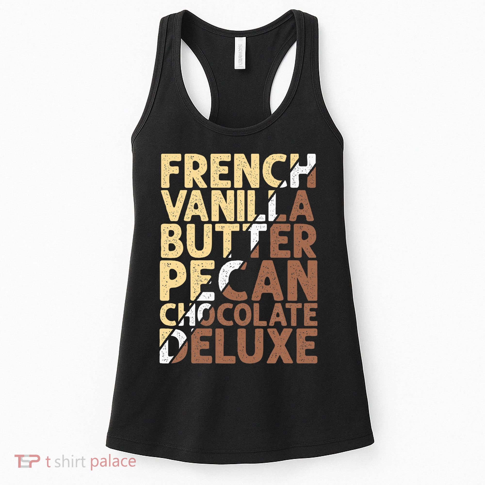 French Vanilla Butter Pecan Chocolate Deluxe Women's Tank Top