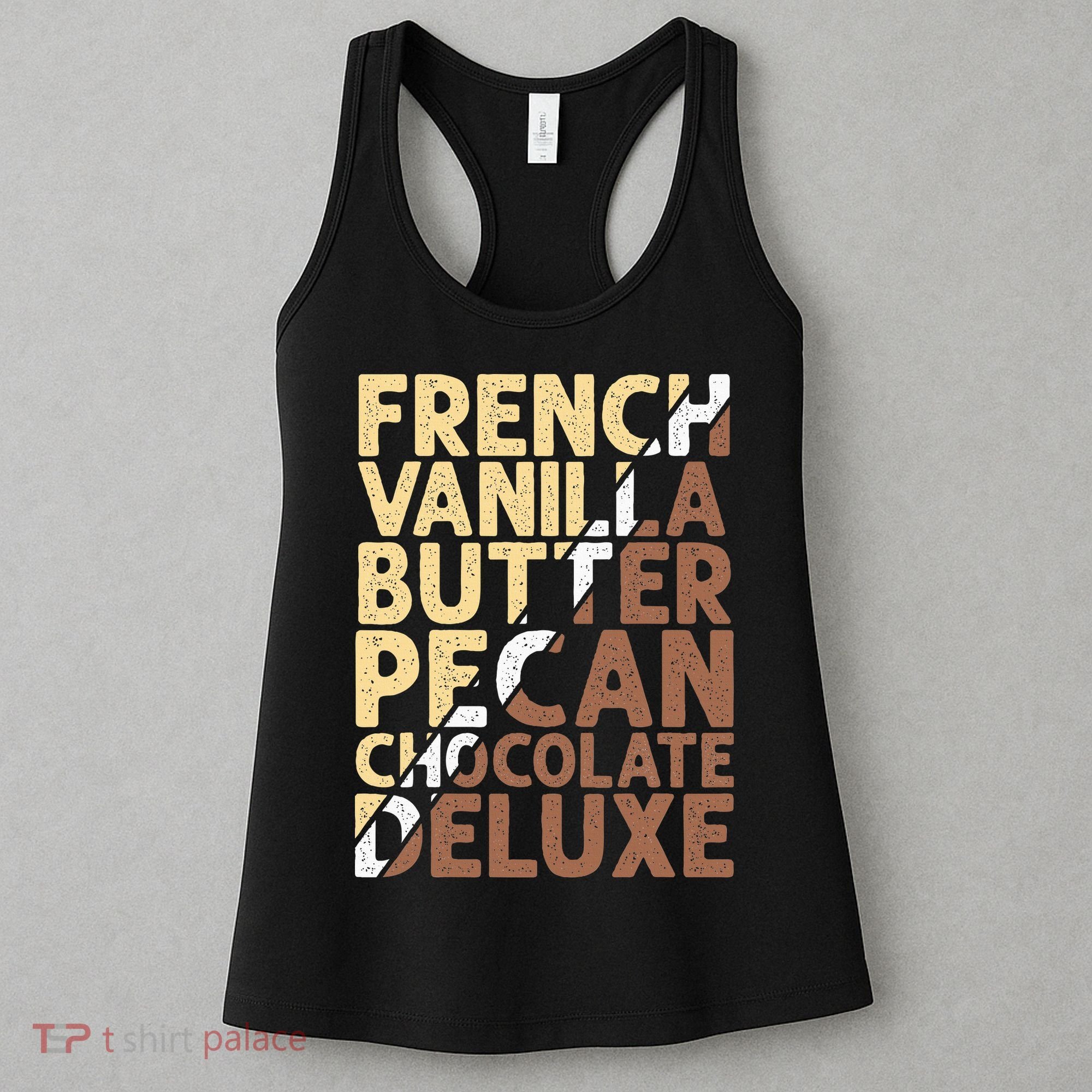 French Vanilla Butter Pecan Chocolate Deluxe Women's Tank Top