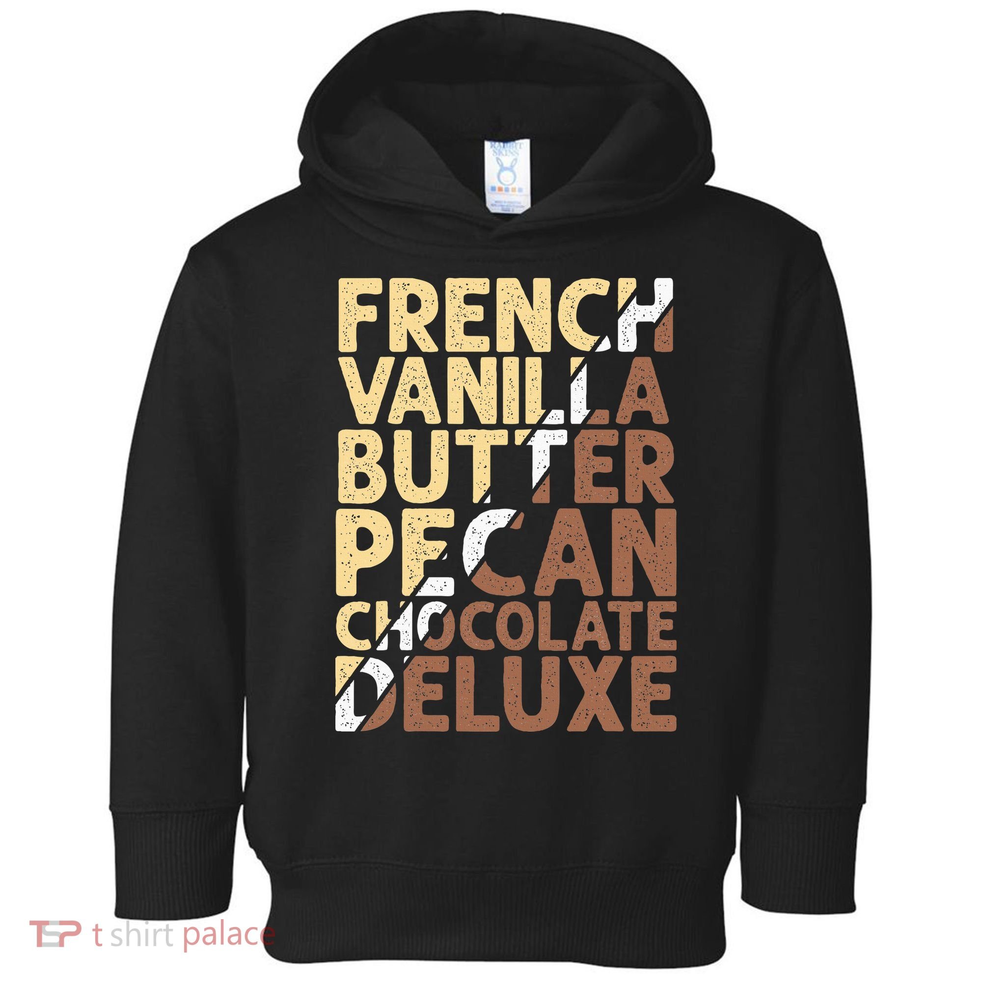 French Vanilla Butter Pecan Chocolate Deluxe Toddler Hoodie