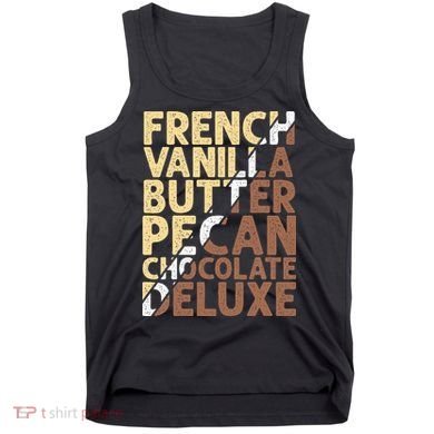 French Vanilla Butter Pecan Chocolate Deluxe Tank Top