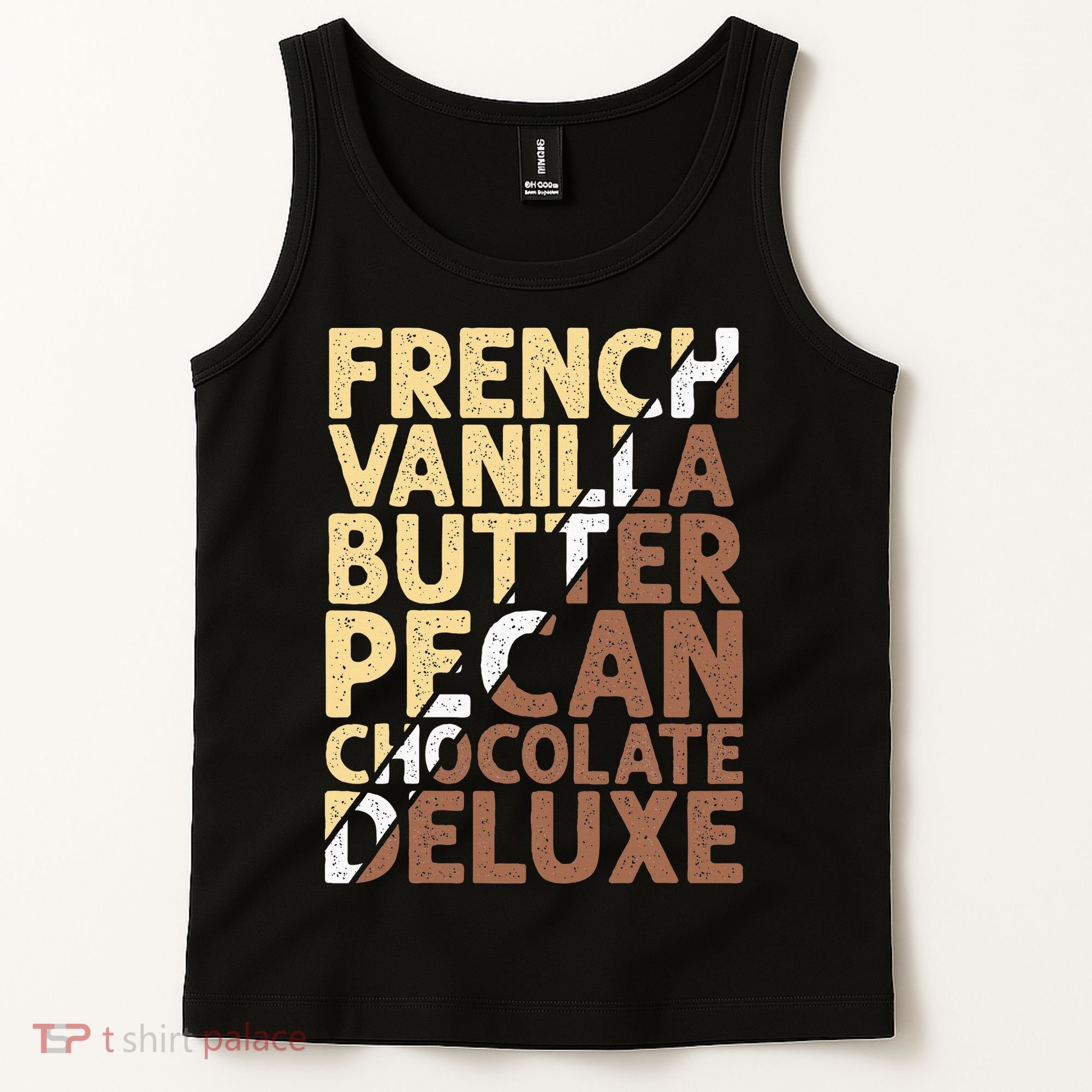 French Vanilla Butter Pecan Chocolate Deluxe Tank Top