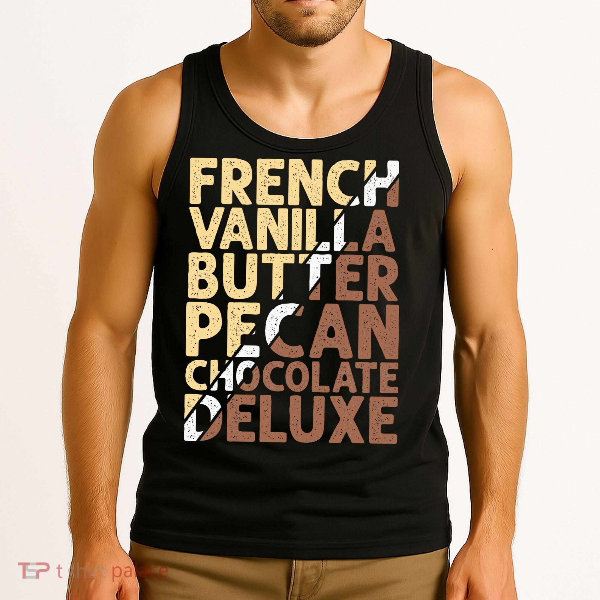 French Vanilla Butter Pecan Chocolate Deluxe Tank Top