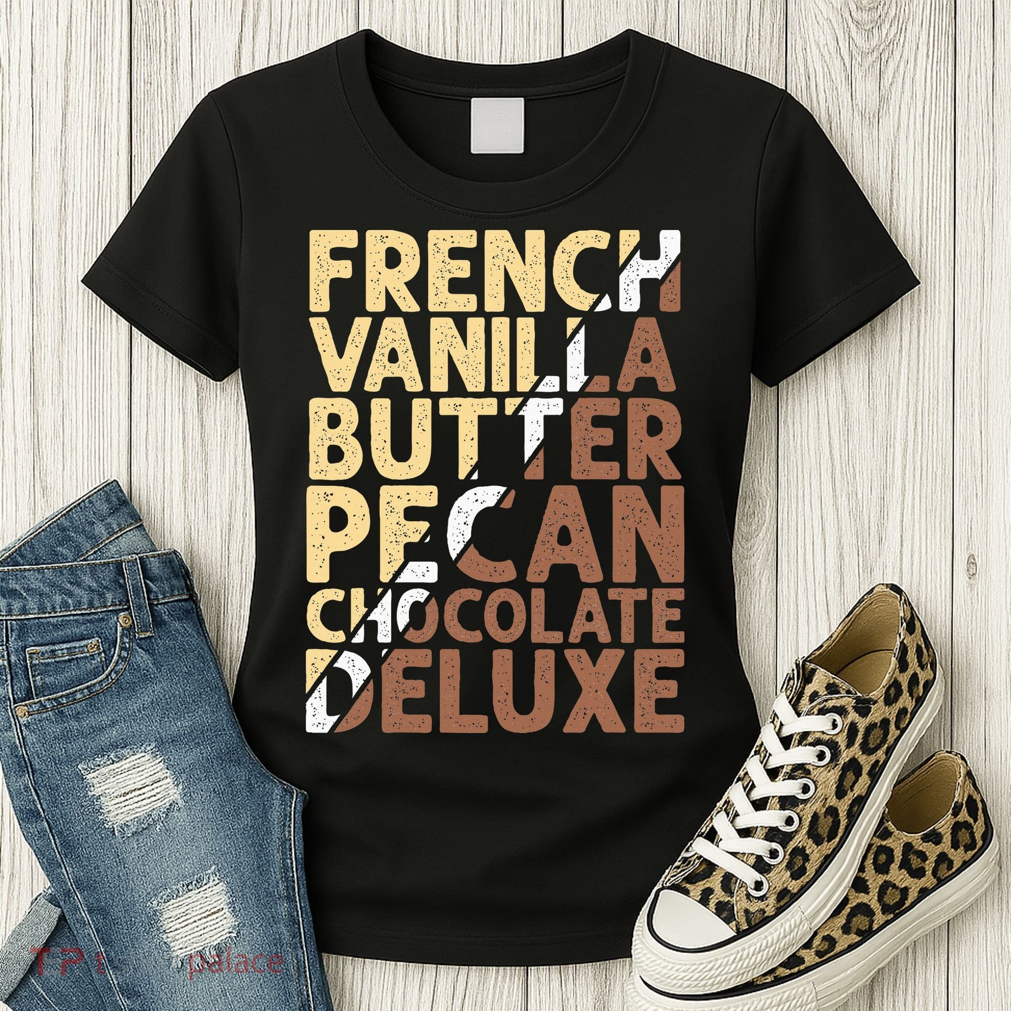 French Vanilla Butter Pecan Chocolate Deluxe Women's T-Shirt