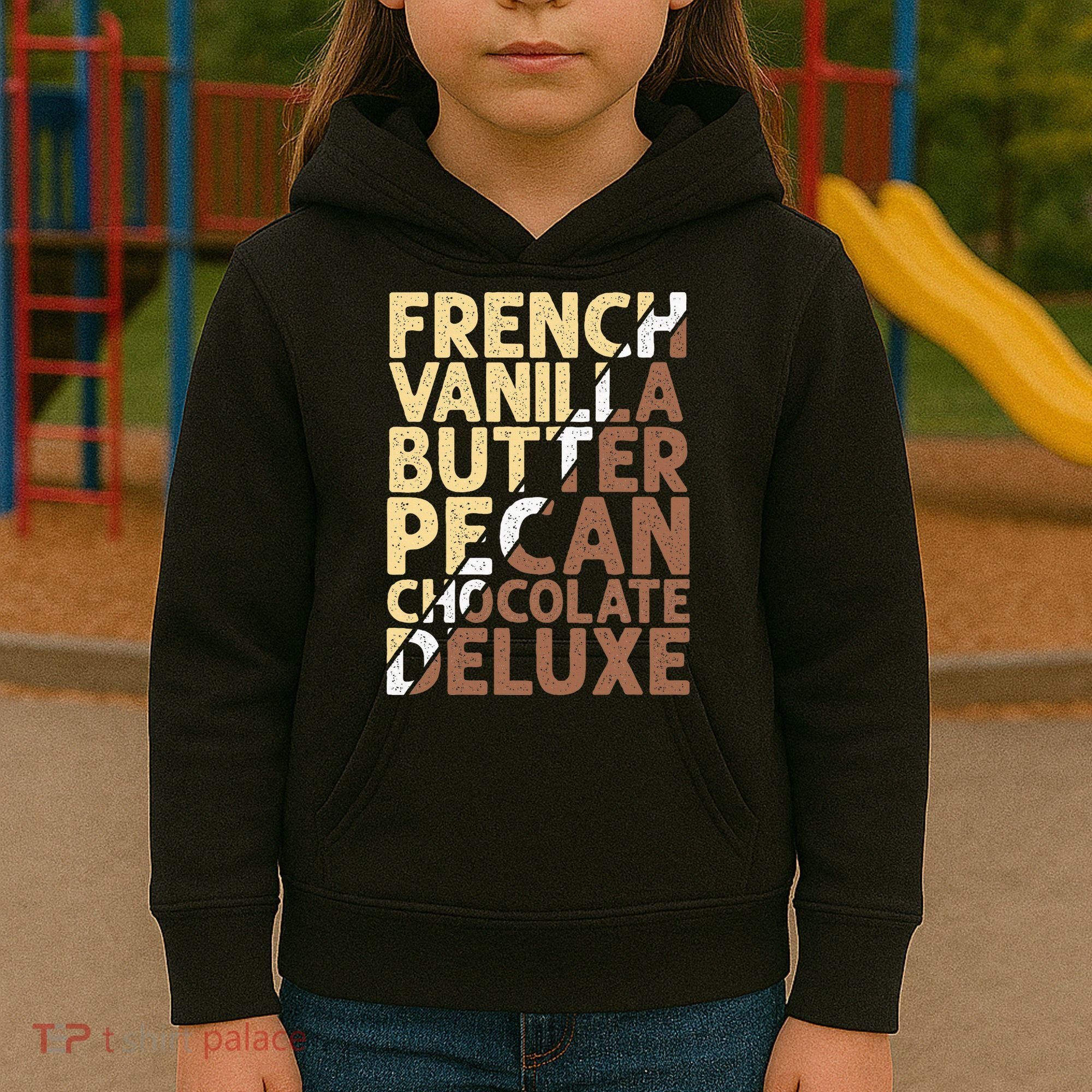 French Vanilla Butter Pecan Chocolate Deluxe Kids Hoodie