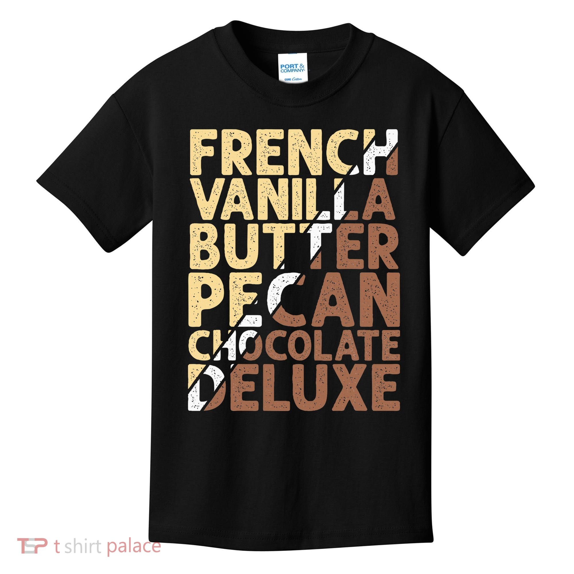 French Vanilla Butter Pecan Chocolate Deluxe Kids T-Shirt