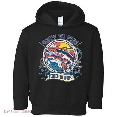 Funny Vintage Born To Fish Force To Work Toddler Hoodie