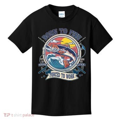 Funny Vintage Born To Fish Force To Work Kids T-Shirt