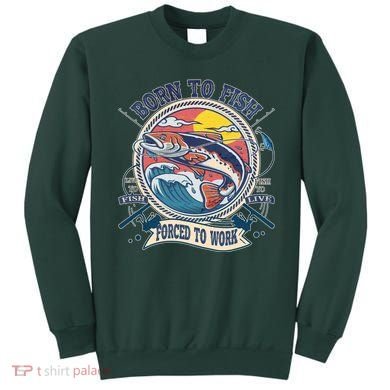 Funny Vintage Born To Fish Force To Work Sweatshirt