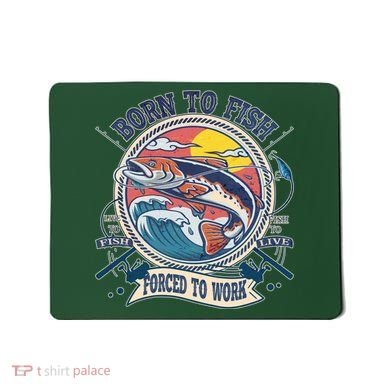 Funny Vintage Born To Fish Force To Work Mousepad